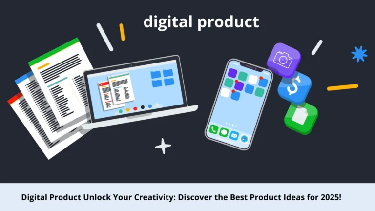 Digital Product Unlock Your Creativity: Discover the Best Product Ideas for 2025!