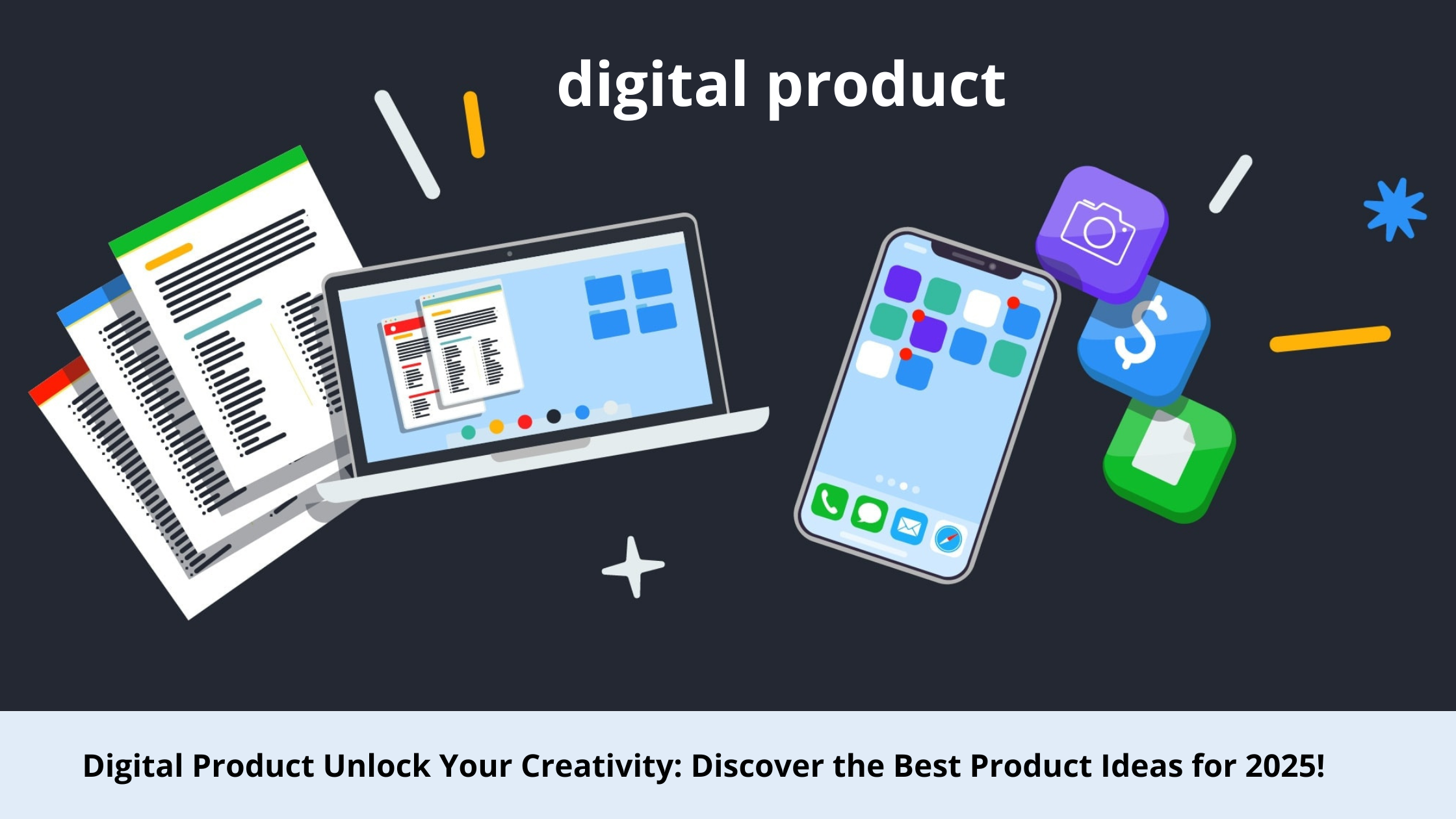 Digital Product Unlock Your Creativity: Discover the Best Product Ideas for 2025!